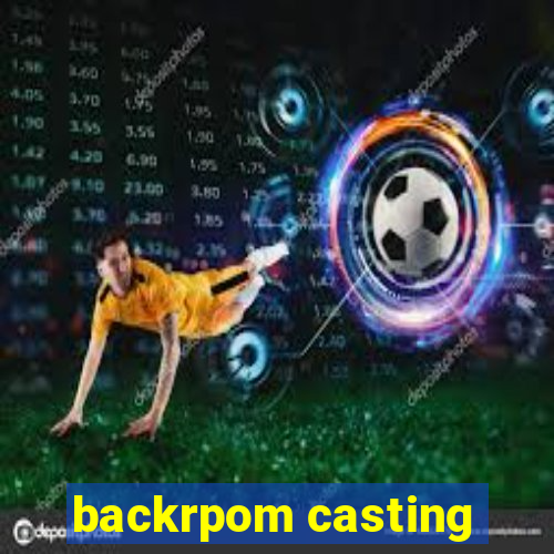 backrpom casting